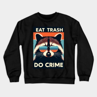 Eat Trash Do Crime Crewneck Sweatshirt